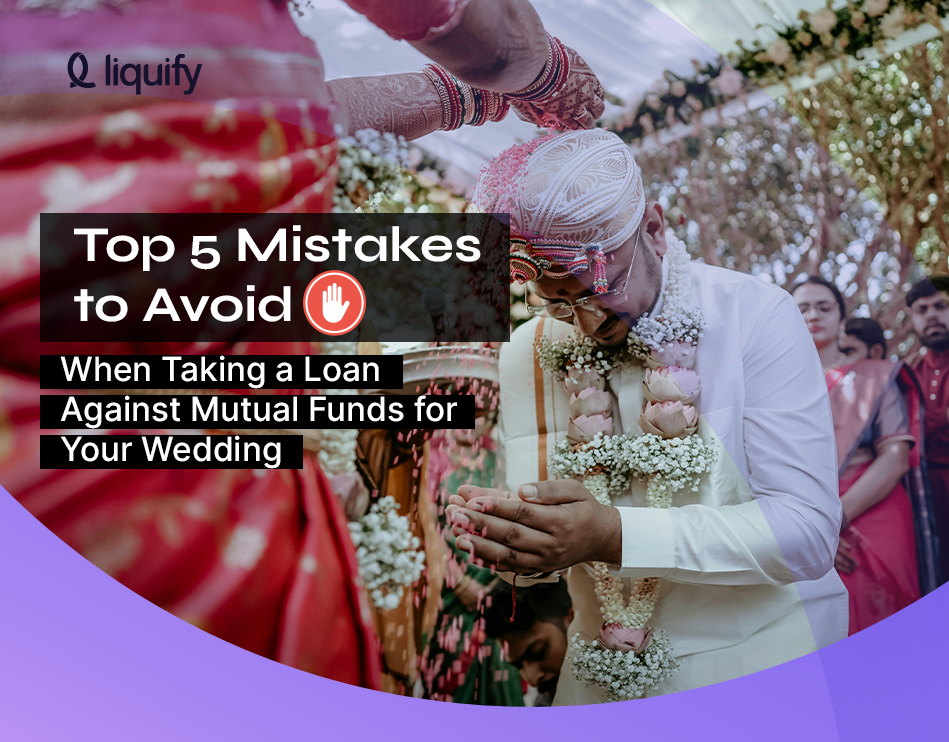Loan Against Mutual Funds for Your Wedding: 5 Mistakes to Avoid
