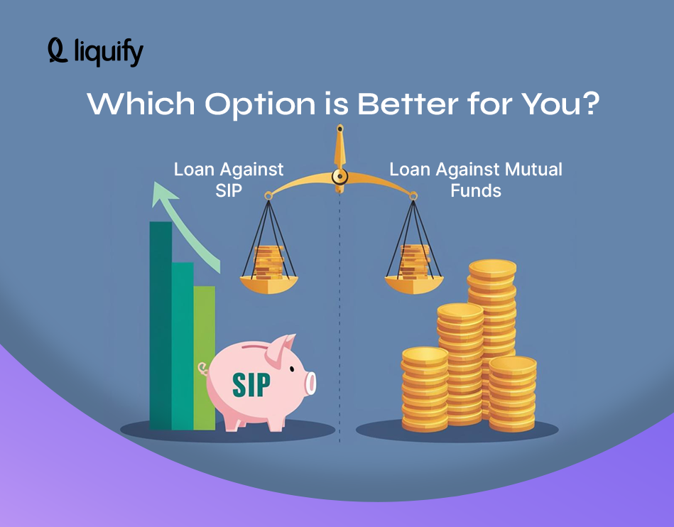 Loan Against SIP vs Loan Against Mutual Funds: Which Option is Better for You?