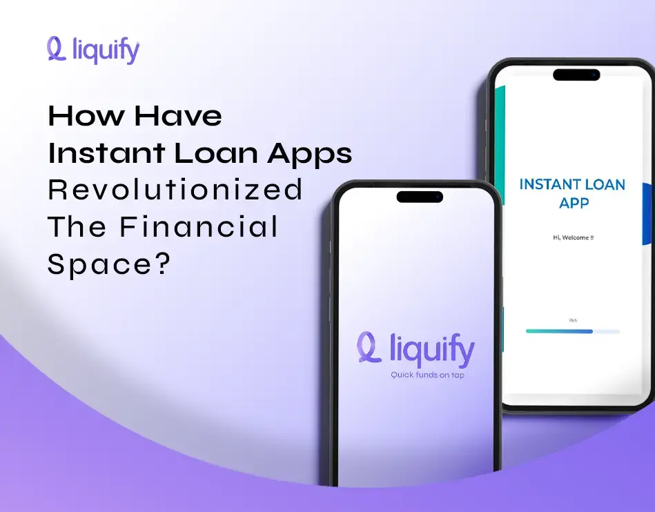 How Have Instant Loan App Revolutionized The Financial Space?