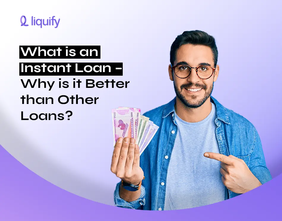 What is an Instant Loan – Why is it Better than Other Loans?