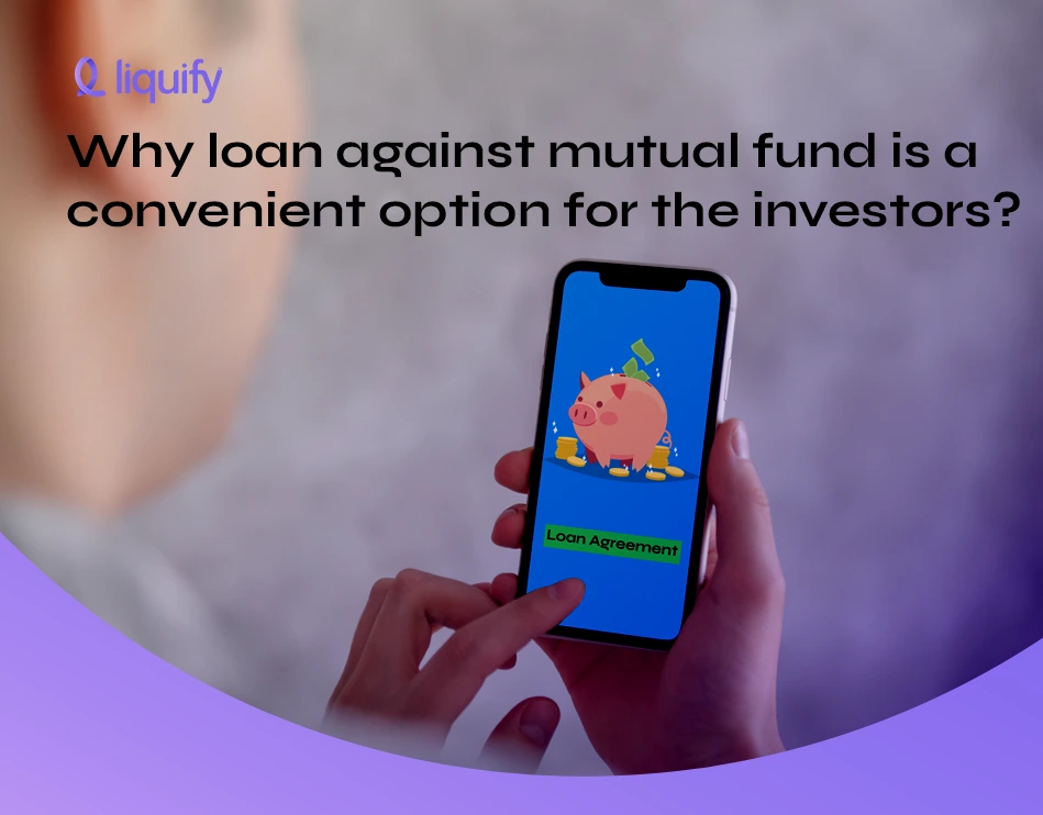 Why Loan Against Mutual Funds is a Convenient Option for Investors?
