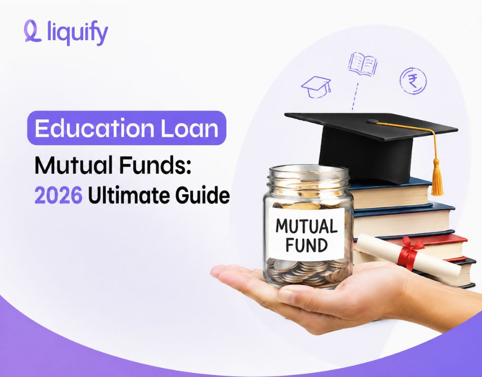 Education Loan Mutual Funds: 2026 Ultimate Guide – Liquify