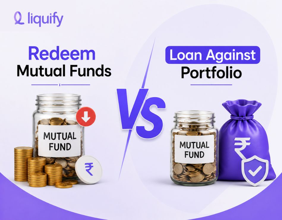 Redeem Mutual Funds vs Loan Against Portfolio | Liquify
