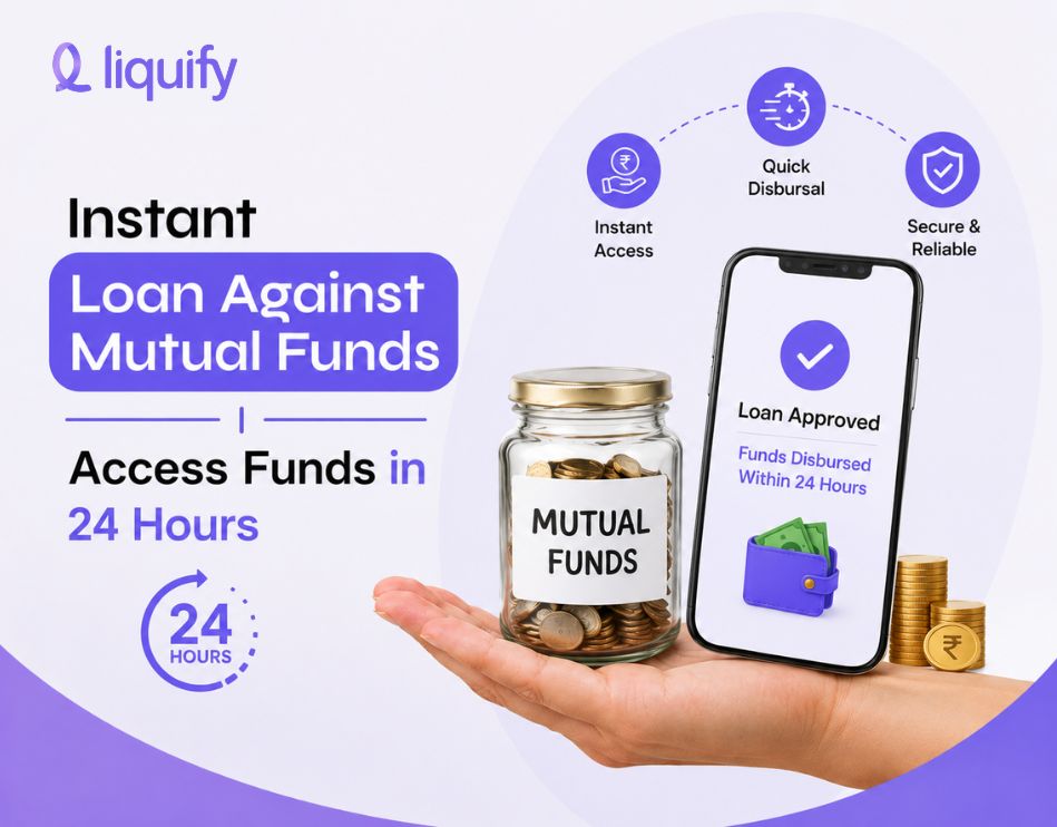 Instant Loan Against Mutual Funds | Access Funds in 24 Hours