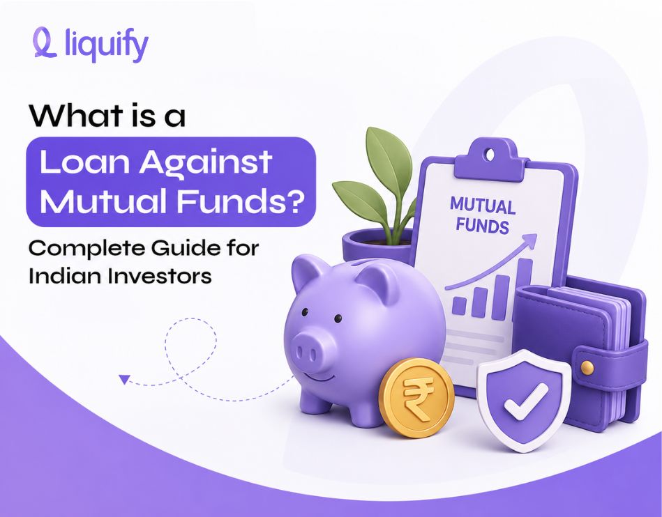 What is Loan Against Mutual Fund? Complete Guide
